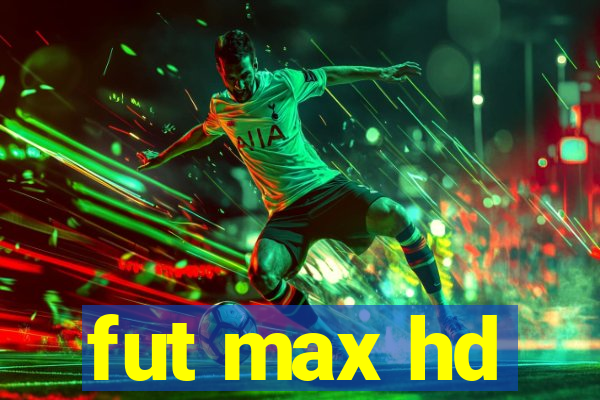 fut max hd